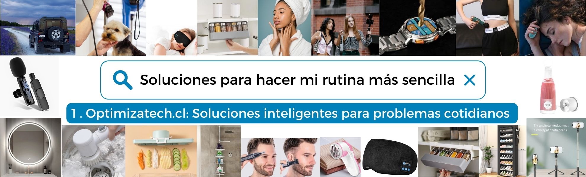 haz tu rutina más facil con nuestras solcuiones para cada dia